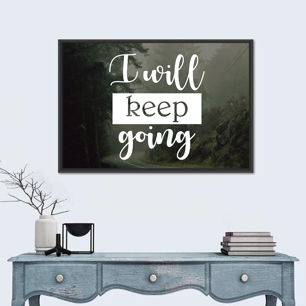 I Will Keep Going Wall Art