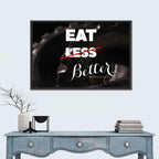 Eat Less, Better Motivation Quote Wall Art
