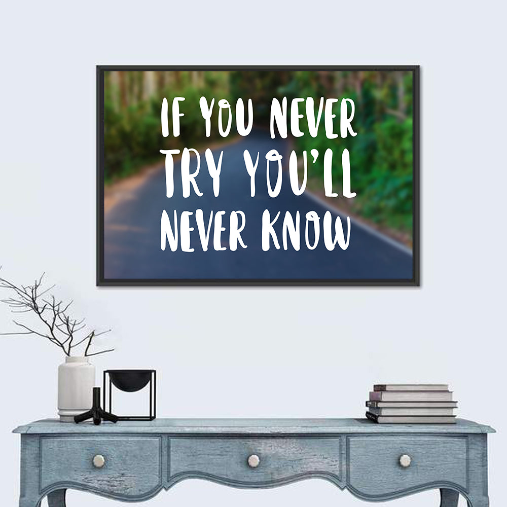 If You Never Try You’ll Never Know Quote Wall Art in a room, landscape