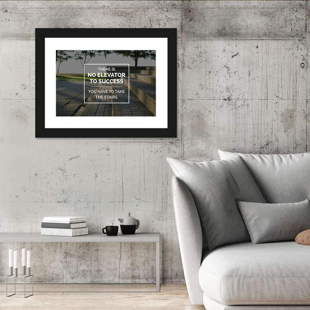 There Is No Elevator to Success Wall Art
