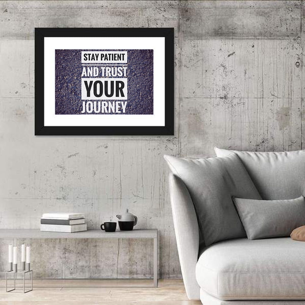 Stay Patient and Trust Your Journey Wall Art