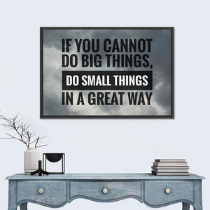 Do Small Things in Great Way Wall Art