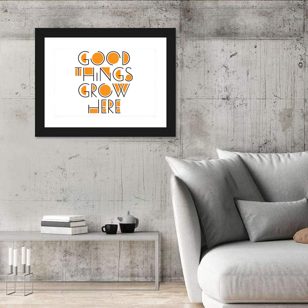 Good Things Grow Here Wall Art in a room, landscape