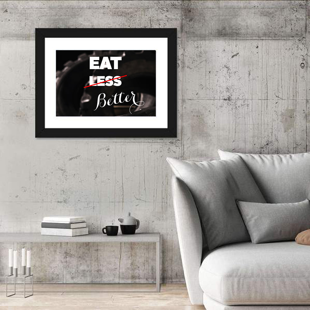 Eat Less, Better Motivation Quote Wall Art in a room, landscape