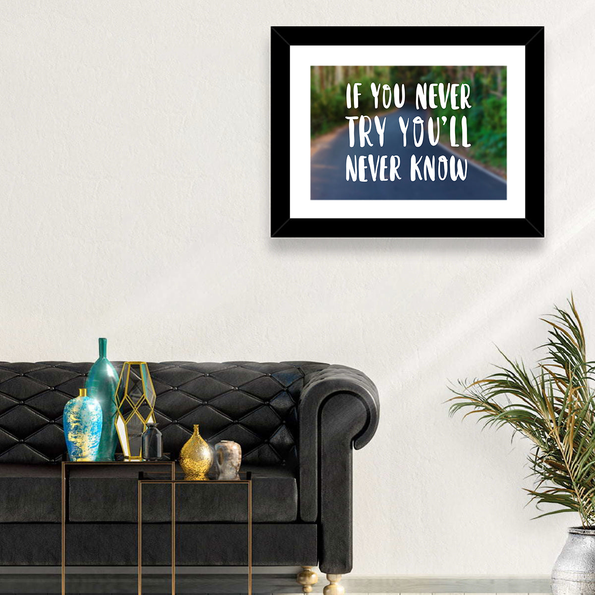 If You Never Try You’ll Never Know Quote Wall Art in a room, landscape
