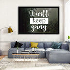 I Will Keep Going Wall Art