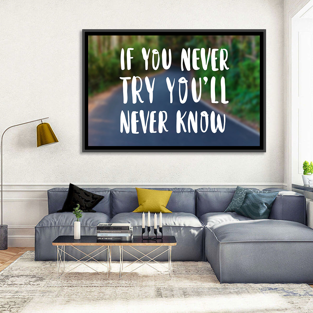 If You Never Try You’ll Never Know Quote Wall Art in a room, landscape