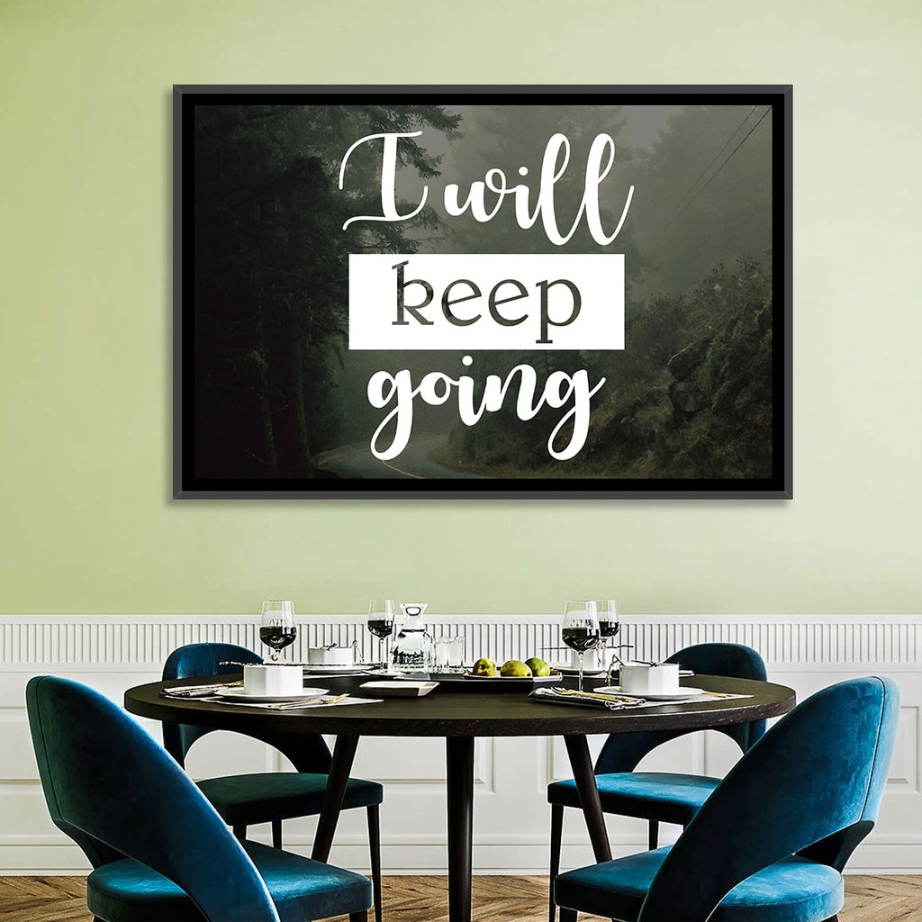I Will Keep Going Wall Art
