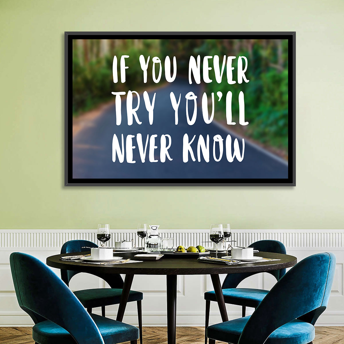 If You Never Try You’ll Never Know Quote Wall Art in a room, landscape