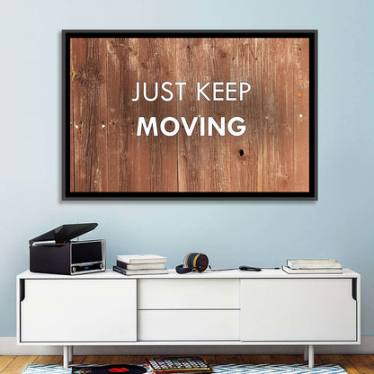 Just Keep Moving I Wall Art