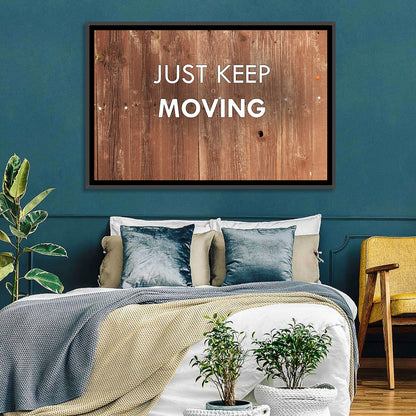 Just Keep Moving I Wall Art