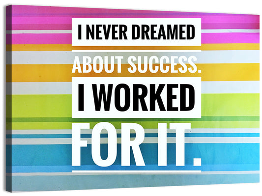 I Worked For Success Wall Art