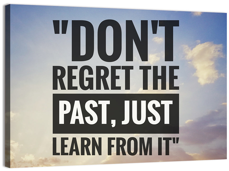 Don't Regret Past Learn From It Wall Art