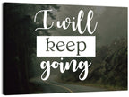 I Will Keep Going Wall Art