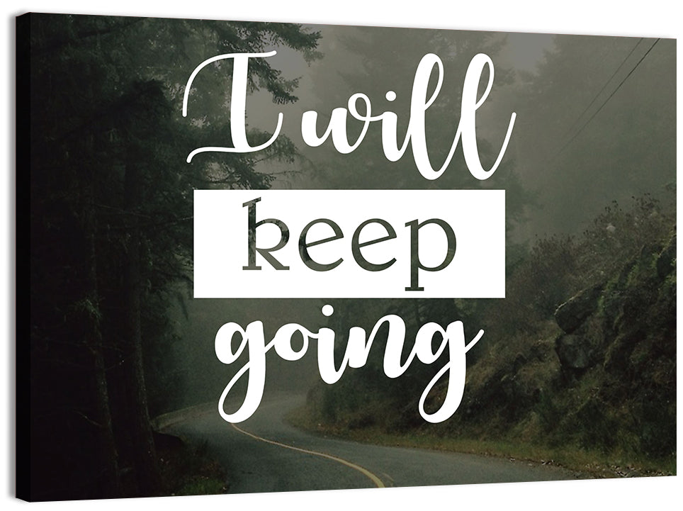 I Will Keep Going Wall Art