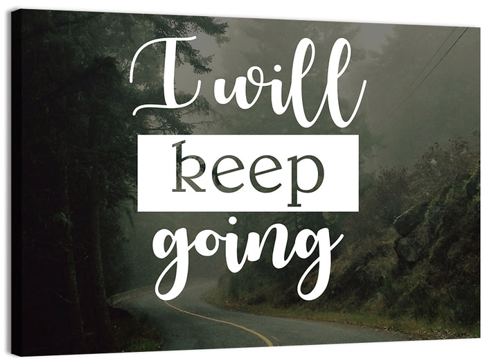 I Will Keep Going Wall Art as a canvas print