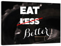 Eat Less, Better Motivation Quote Wall Art