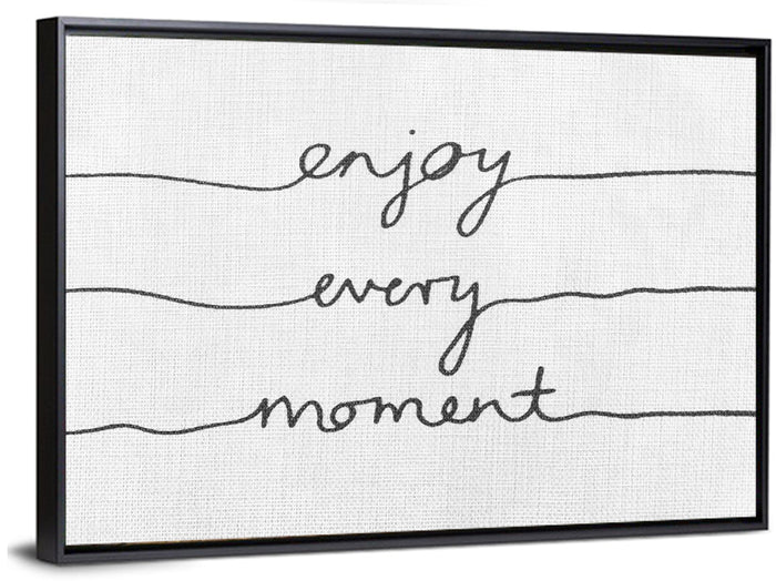 Enjoy Every Moment Script Wall Art as a framed canvas