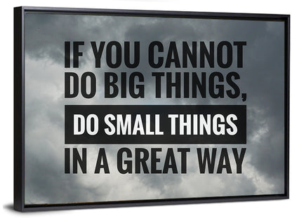 Do Small Things in Great Way Wall Art