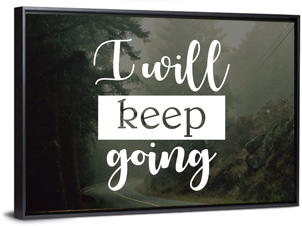I Will Keep Going Wall Art