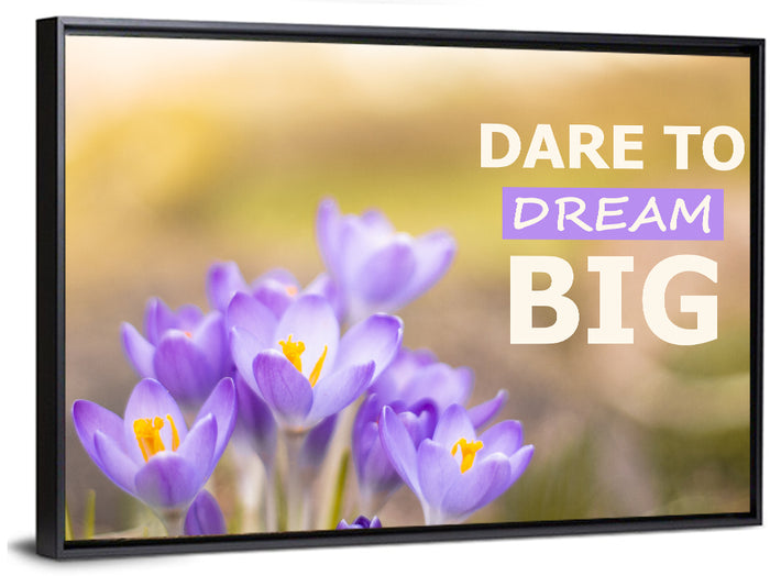 Dare to Dream Big, Purple Crocus Wall Art as a framed canvas