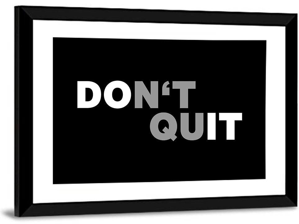 Don't Quit Wall Art