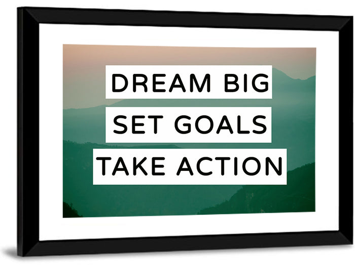 Dream Big Set Goals Wall Art as a framed print