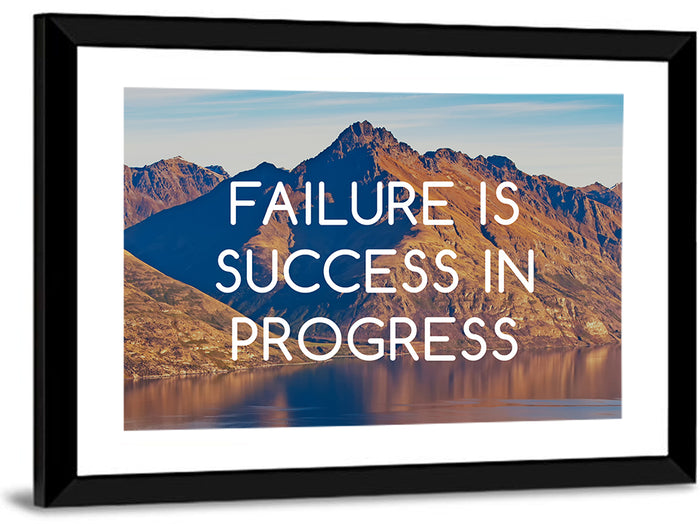 Failure Is Success in Progress Wall Art as a framed print