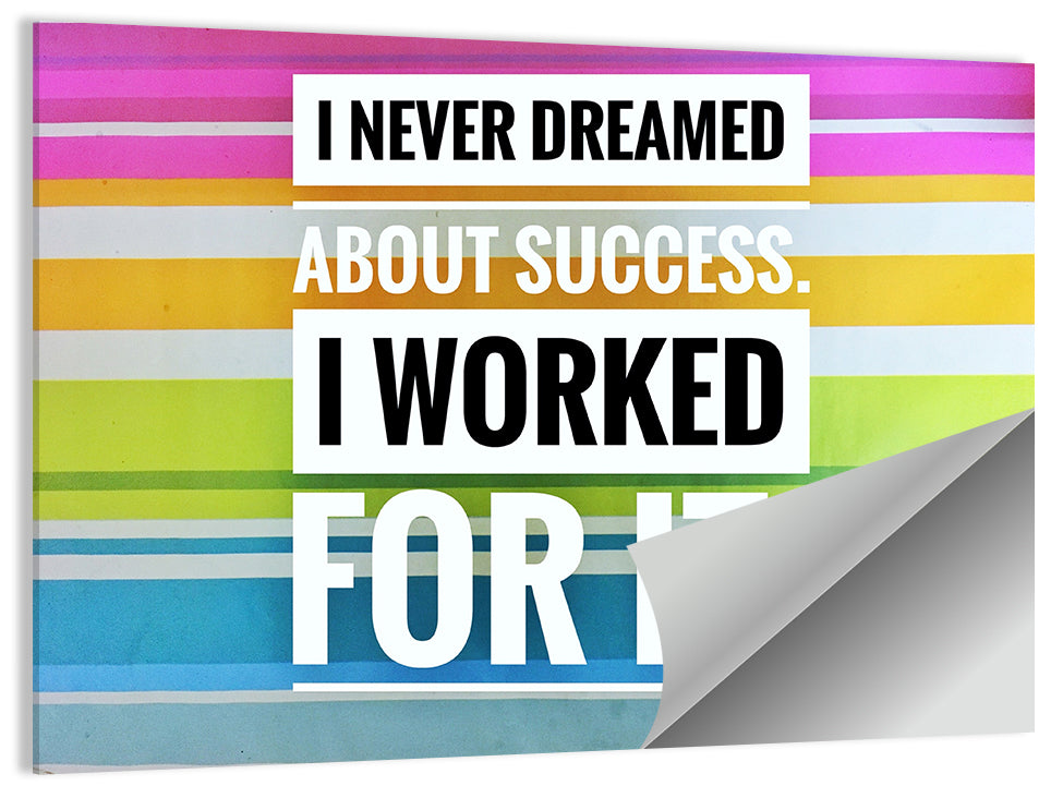 I Worked For Success Wall Art