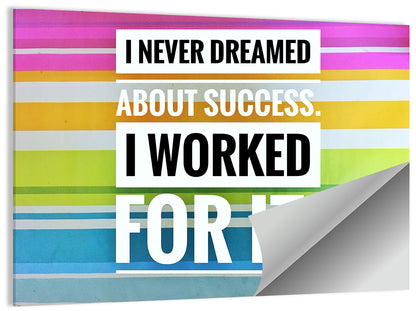 I Worked For Success Wall Art