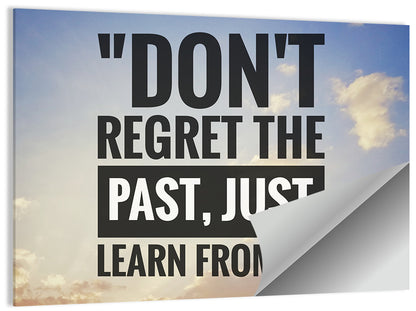 Don't Regret Past Learn From It Wall Art