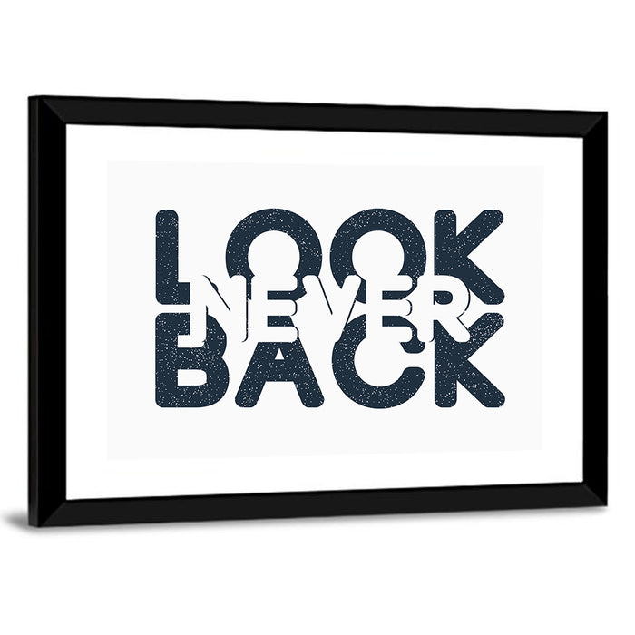 Never Look Back Typography Wall Art as a framed print