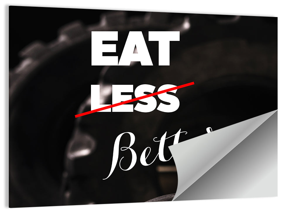 Eat Less, Better Motivation Quote Wall Art
