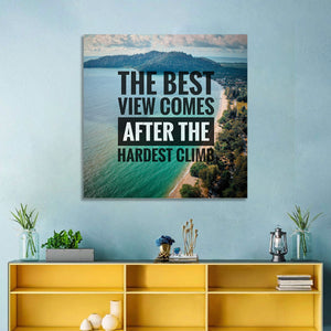 Best View Hardest Climb I Wall Art