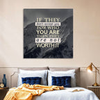 They Are Not Worth It Wall Art