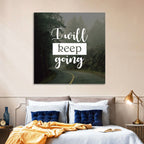 I Will Keep Going Wall Art