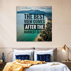 Best View, Hardest Climb Wall Art