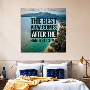 Best View Hardest Climb I Wall Art