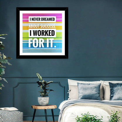 I Worked For Success Wall Art