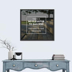 There Is No Elevator to Success Wall Art