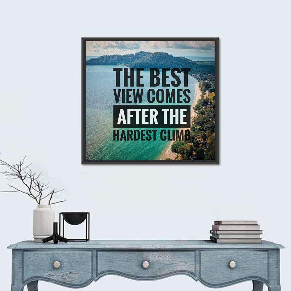 Best View, Hardest Climb Wall Art