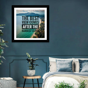 Best View Hardest Climb I Wall Art