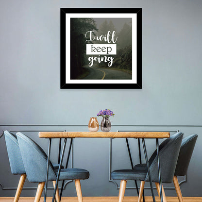 I Will Keep Going I Wall Art