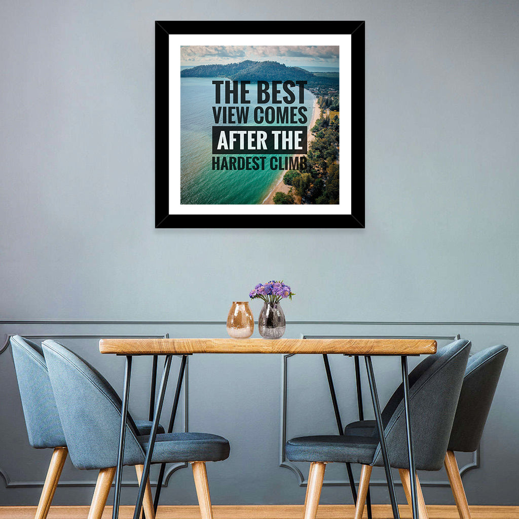 Best View, Hardest Climb Wall Art
