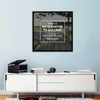 There Is No Elevator to Success Wall Art