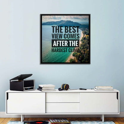 Best View Hardest Climb I Wall Art