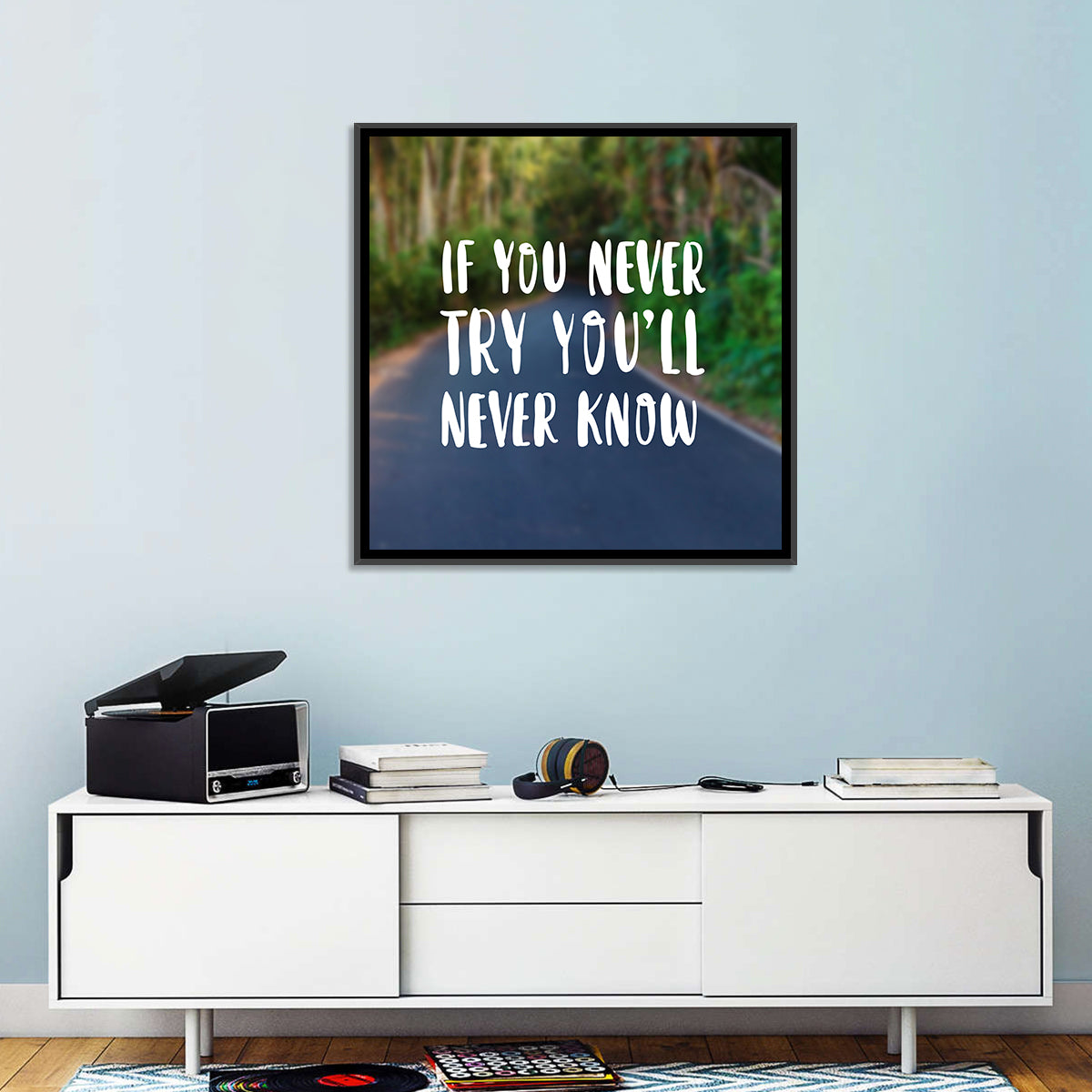If You Never Try You’ll Never Know Quote Wall Art in a room, square