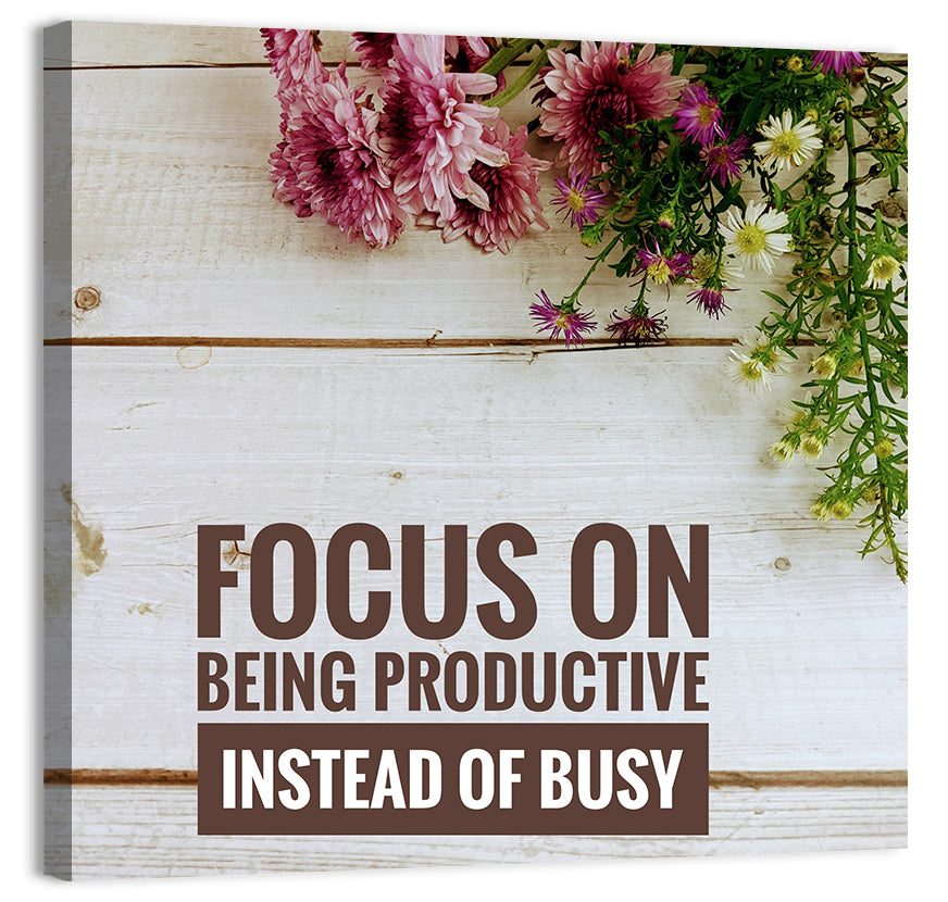 Focus on Being Productive Instead of Busy Wall Art, canvas print, square