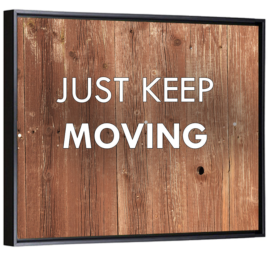 Just Keep Moving I Wall Art