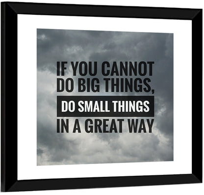 Do Small Things in Great Way Wall Art